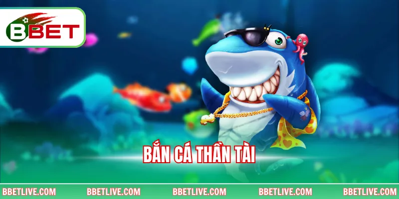 Bắn Cá Thần Tài