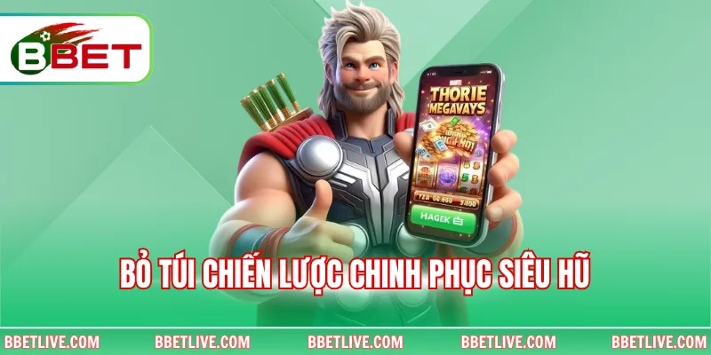 Bỏ túi chiến lược chinh phục siêu hũ