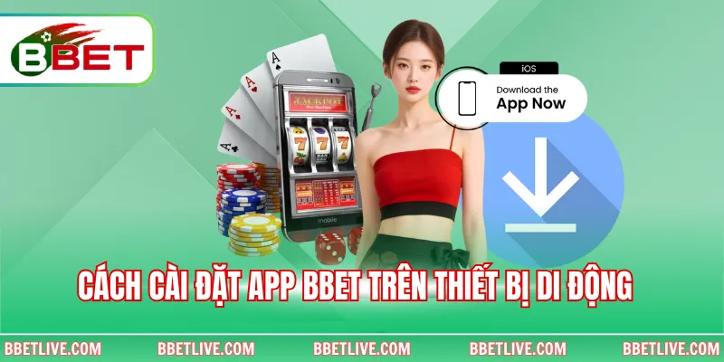 Cách cài đặt app BBet trên thiết bị di động