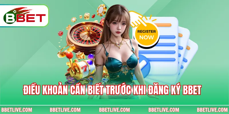 Điều khoản cần biết trước khi đăng ký BBet
